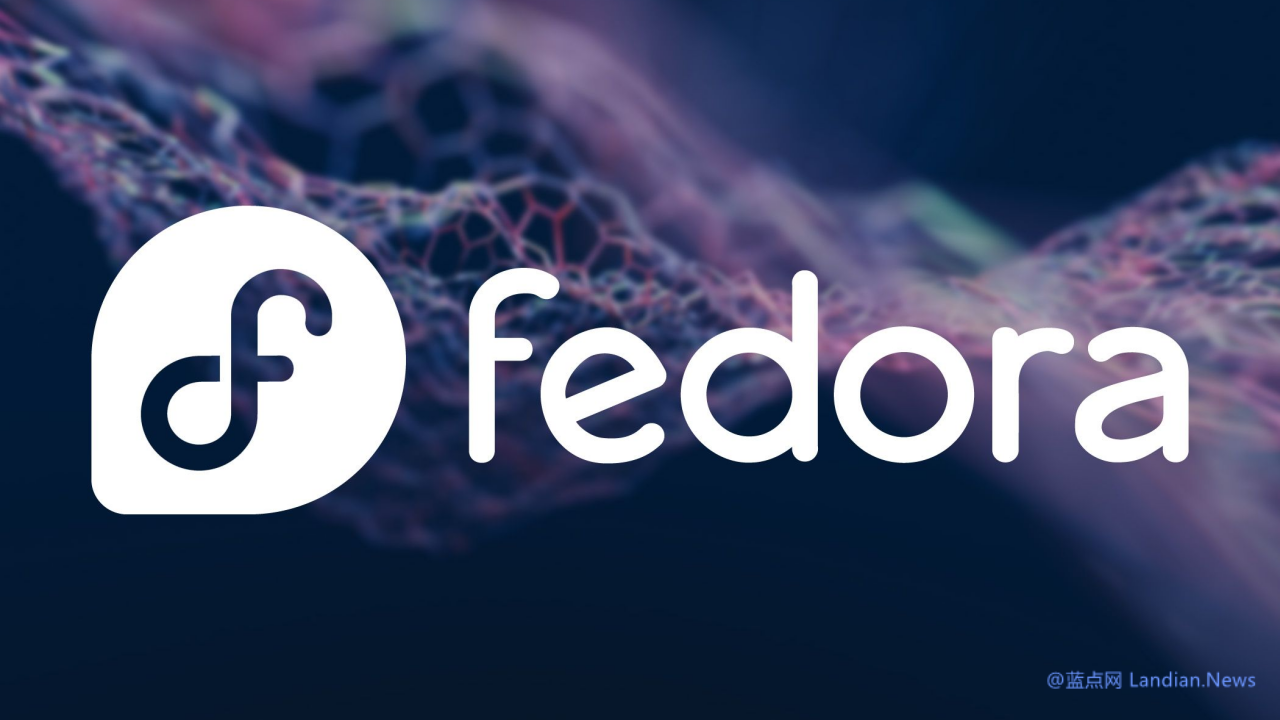 Fedora Linux 41正式版发布 搭载Linux Kernel 6.11和GNOME 47桌面环境